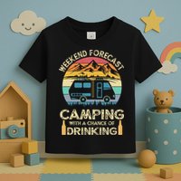 Funny Weekend Forecast Camping With A Chance Of Drinking Toddler T-Shirt