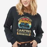 Funny Weekend Forecast Camping With A Chance Of Drinking Cropped Pullover Crew