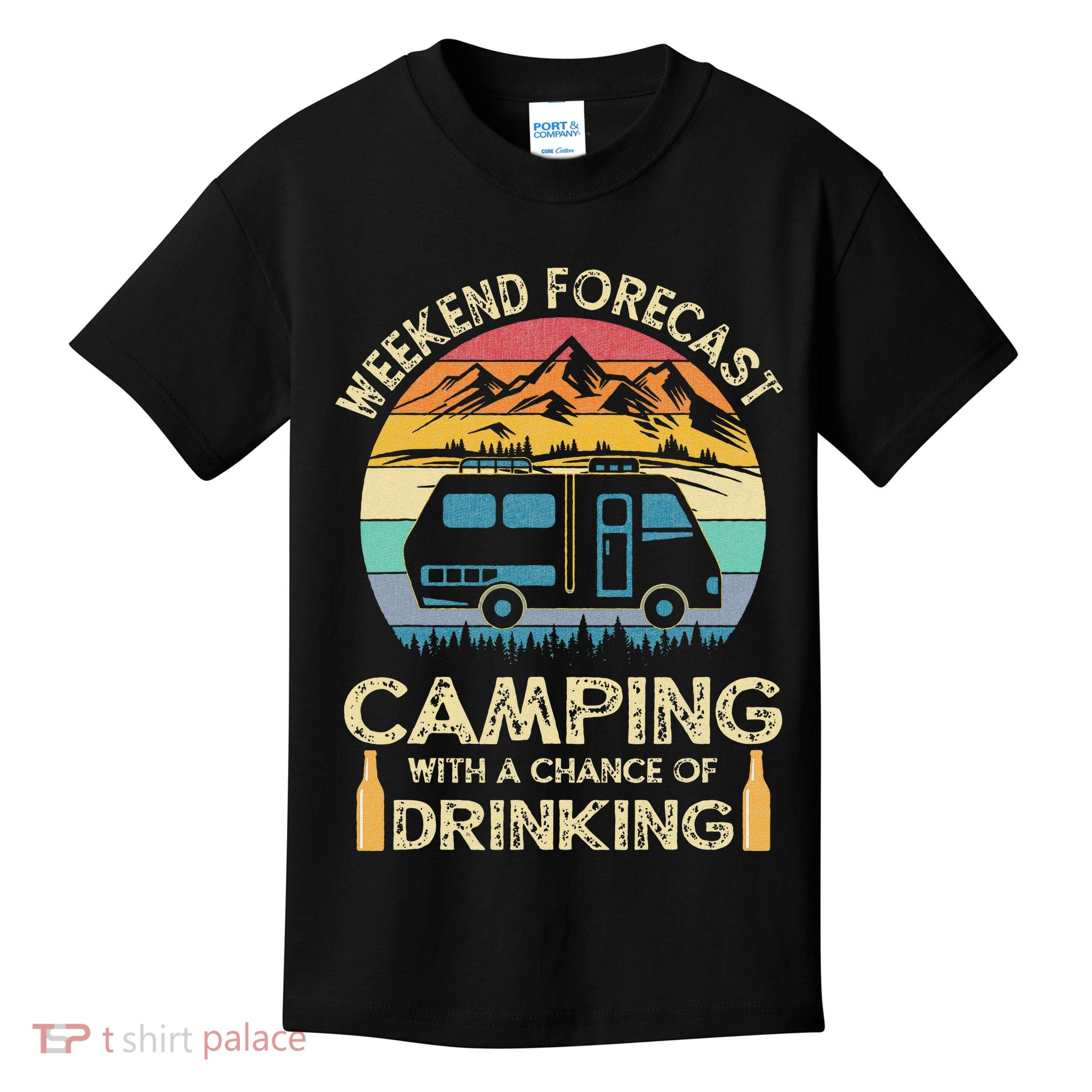 Funny Weekend Forecast Camping With A Chance Of Drinking Kids T-Shirt