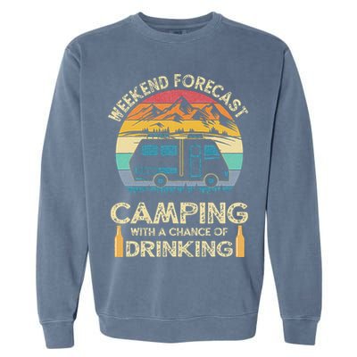 Funny Weekend Forecast Camping With A Chance Of Drinking Garment-Dyed Sweatshirt