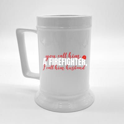 Firefighter Wife Fires Wife Proud Firefighter Husband Gift Beer Stein