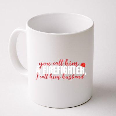 Firefighter Wife Fires Wife Proud Firefighter Husband Gift Coffee Mug