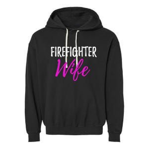 Firefighter Wife Funny Gift For Mother Or Wife Cool Gift Garment-Dyed Fleece Hoodie