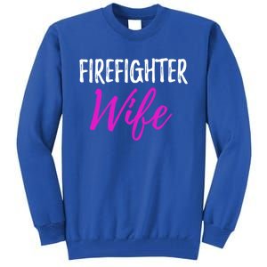 Firefighter Wife Funny Gift For Mother Or Wife Cool Gift Tall Sweatshirt