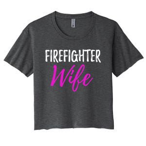 Firefighter Wife Funny Gift For Mother Or Wife Cool Gift Women's Crop Top Tee