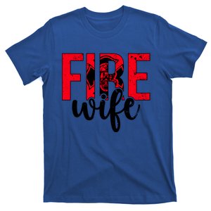 Fire Wife Firefighter Wife Of A Firefighter Fire Wife Gift T-Shirt