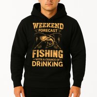 Funny Weekend Forcast Fishing With A Chance Of Drinking Hoodie