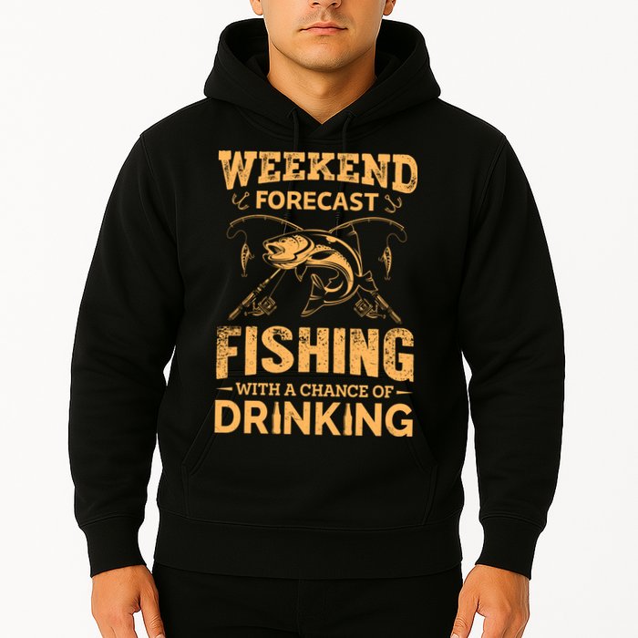 Funny Weekend Forcast Fishing With A Chance Of Drinking Hoodie