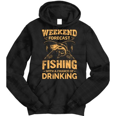 Funny Weekend Forcast Fishing With A Chance Of Drinking Tie Dye Hoodie