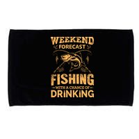 Funny Weekend Forcast Fishing With A Chance Of Drinking Microfiber Hand Towel