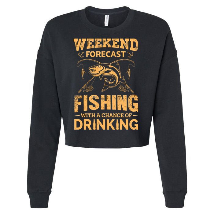 Funny Weekend Forcast Fishing With A Chance Of Drinking Cropped Pullover Crew