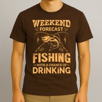 Funny Weekend Forcast Fishing With A Chance Of Drinking T-Shirt