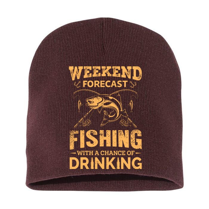 Funny Weekend Forcast Fishing With A Chance Of Drinking Short Acrylic Beanie