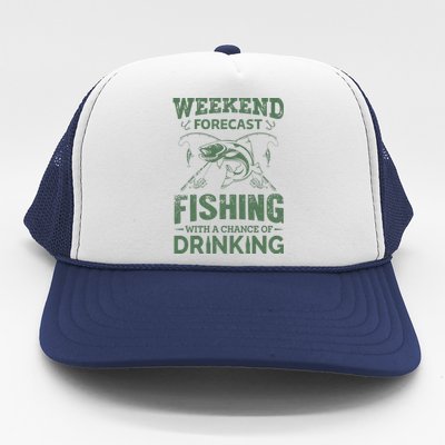 Funny Weekend Forcast Fishing With A Chance Of Drinking Trucker Hat