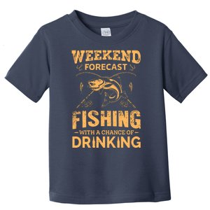 Funny Weekend Forcast Fishing With A Chance Of Drinking Toddler T-Shirt