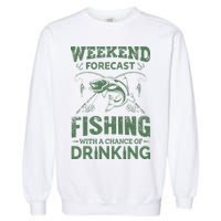 Funny Weekend Forcast Fishing With A Chance Of Drinking Garment-Dyed Sweatshirt