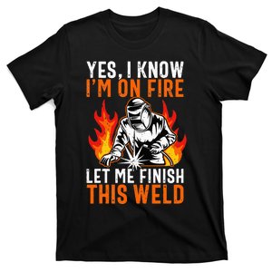 Funny Welder Funny Welding Finish This Weld T-Shirt