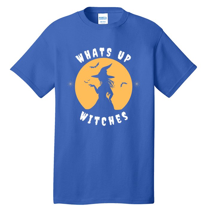 Funny Witches Funny WhatS Up Witches Up Witches Gift Tall T-Shirt