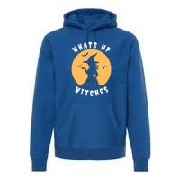 Funny Witches Funny WhatS Up Witches Up Witches Gift Premium Hoodie