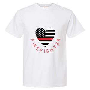 Firefighter Wife Friend Thin Red Line Heart Flag Fire Meaningful Gift Garment-Dyed Heavyweight T-Shirt