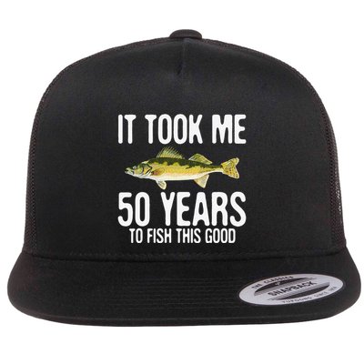 Funny Walleye Fishing 50th Birthday 50 Years To Fish Great Flat Bill Trucker Hat