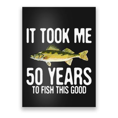 Funny Walleye Fishing 50th Birthday 50 Years To Fish Great Poster