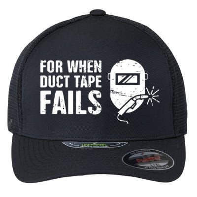 Funny Welder For When Duct Tape Fails Welding Premium Flexfit Unipanel Trucker Cap