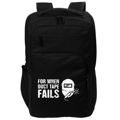 Funny Welder For When Duct Tape Fails Welding Premium Impact Tech Backpack