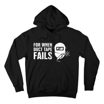 Funny Welder For When Duct Tape Fails Welding Premium Tall Hoodie