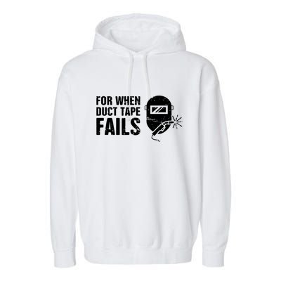 Funny Welder For When Duct Tape Fails Welding Premium Garment-Dyed Fleece Hoodie