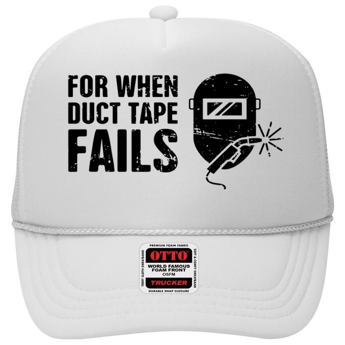 Funny Welder For When Duct Tape Fails Welding Premium High Crown Mesh Back Trucker Hat