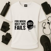 Funny Welder For When Duct Tape Fails Welding Premium Performance Shirt