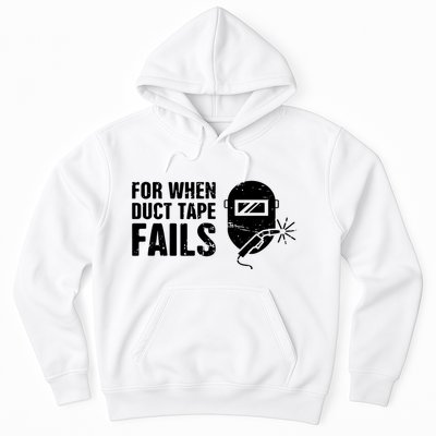 Funny Welder For When Duct Tape Fails Welding Premium Hoodie