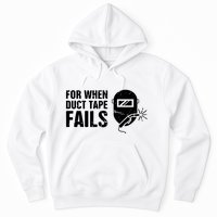 Funny Welder For When Duct Tape Fails Welding Premium Hoodie