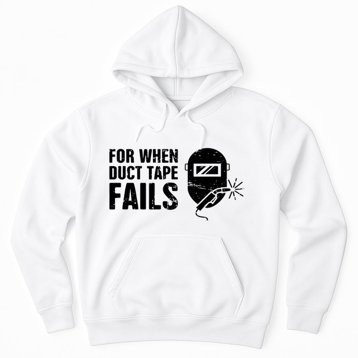 Funny Welder For When Duct Tape Fails Welding Premium Hoodie