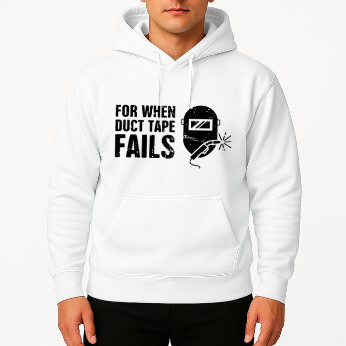 Funny Welder For When Duct Tape Fails Welding Premium Hoodie