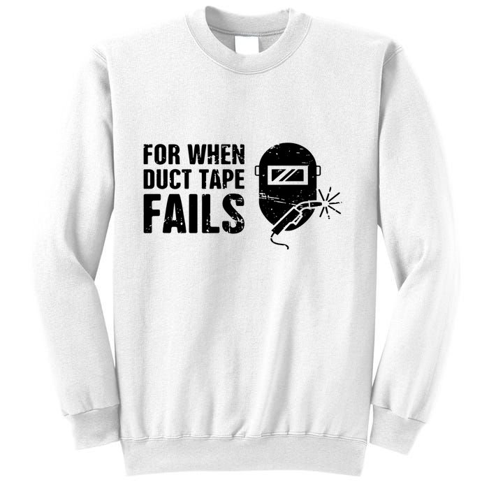 Funny Welder For When Duct Tape Fails Welding Premium Sweatshirt