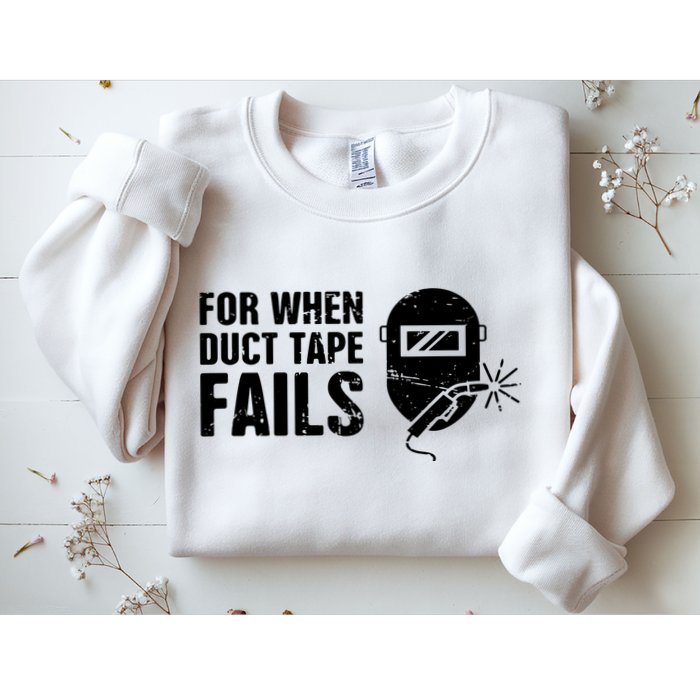 Funny Welder For When Duct Tape Fails Welding Premium Sweatshirt