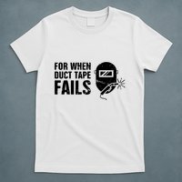 Funny Welder For When Duct Tape Fails Welding Premium T-Shirt