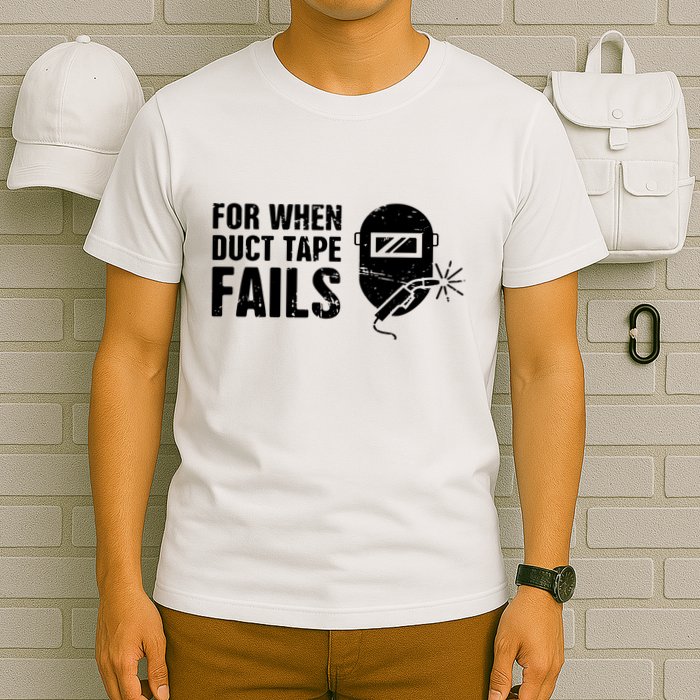 Funny Welder For When Duct Tape Fails Welding Premium T-Shirt