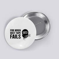 Funny Welder For When Duct Tape Fails Welding Premium Button