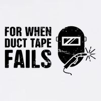 Funny Welder For When Duct Tape Fails Welding Premium Button