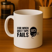 Funny Welder For When Duct Tape Fails Welding Premium Mug