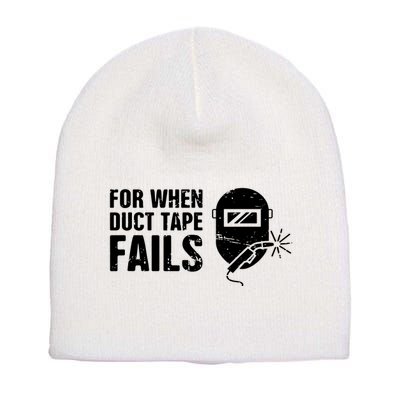 Funny Welder For When Duct Tape Fails Welding Premium Short Acrylic Beanie