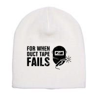 Funny Welder For When Duct Tape Fails Welding Premium Short Acrylic Beanie