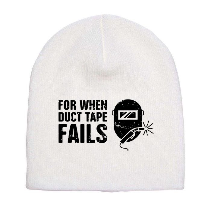 Funny Welder For When Duct Tape Fails Welding Premium Short Acrylic Beanie