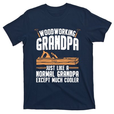 Funny Woodworking For Woodwork Grandpa Dad Men Woodworker T-Shirt