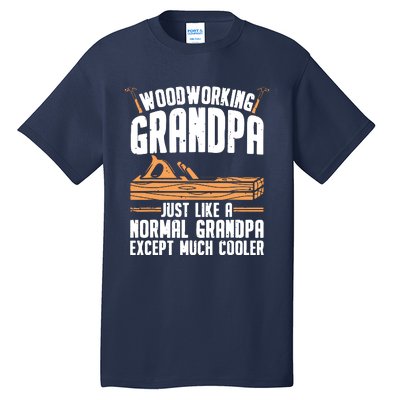 Funny Woodworking For Woodwork Grandpa Dad Men Woodworker Tall T-Shirt