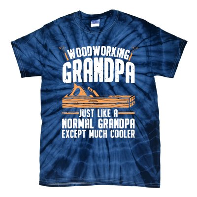 Funny Woodworking For Woodwork Grandpa Dad Men Woodworker Tie-Dye T-Shirt