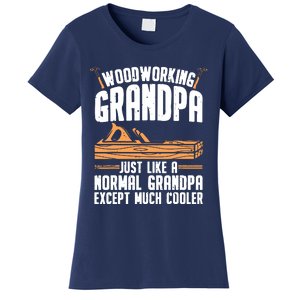 Funny Woodworking For Woodwork Grandpa Dad Men Woodworker Women's T-Shirt